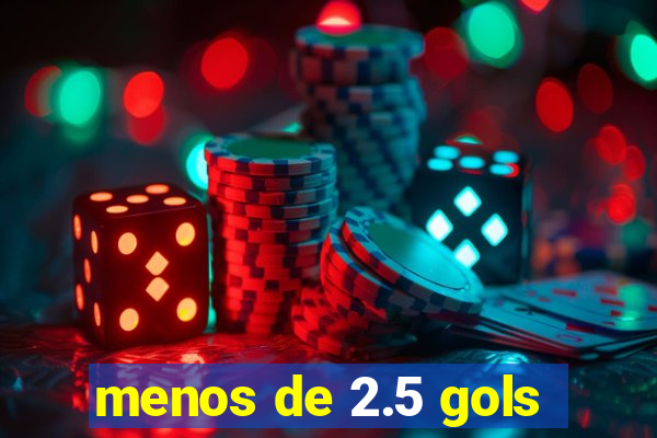 menos de 2.5 gols